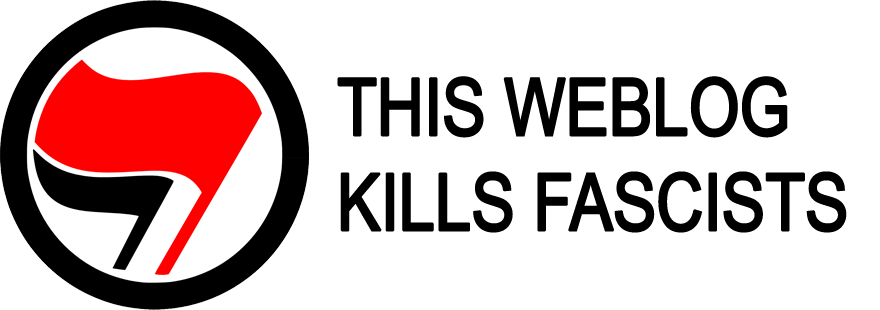This Weblog Kills Fascists